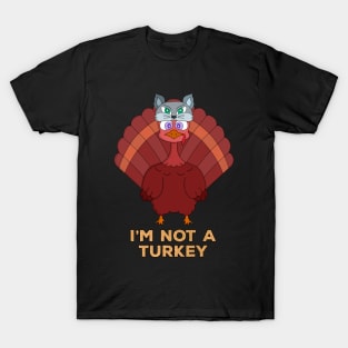 I'm Not A Turkey T-Shirt